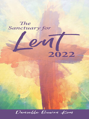 cover image of The Sanctuary for Lent 2022